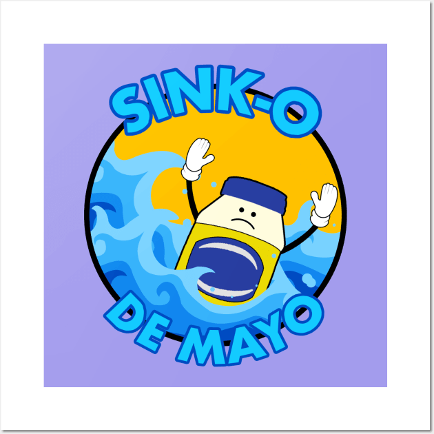 Sink-O De Mayo (5 de Mayo Parody) Wall Art by LuisP96